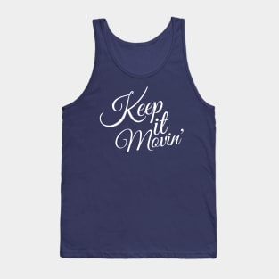 Keep It Movin' Tank Top